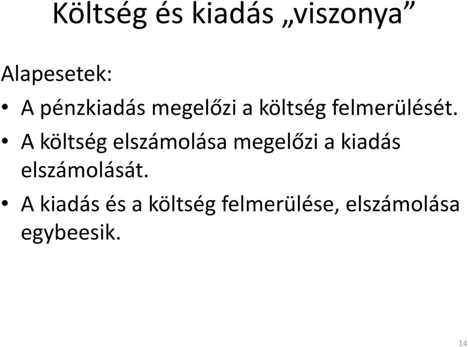 A költség elszámolása megelőzi a kiadás