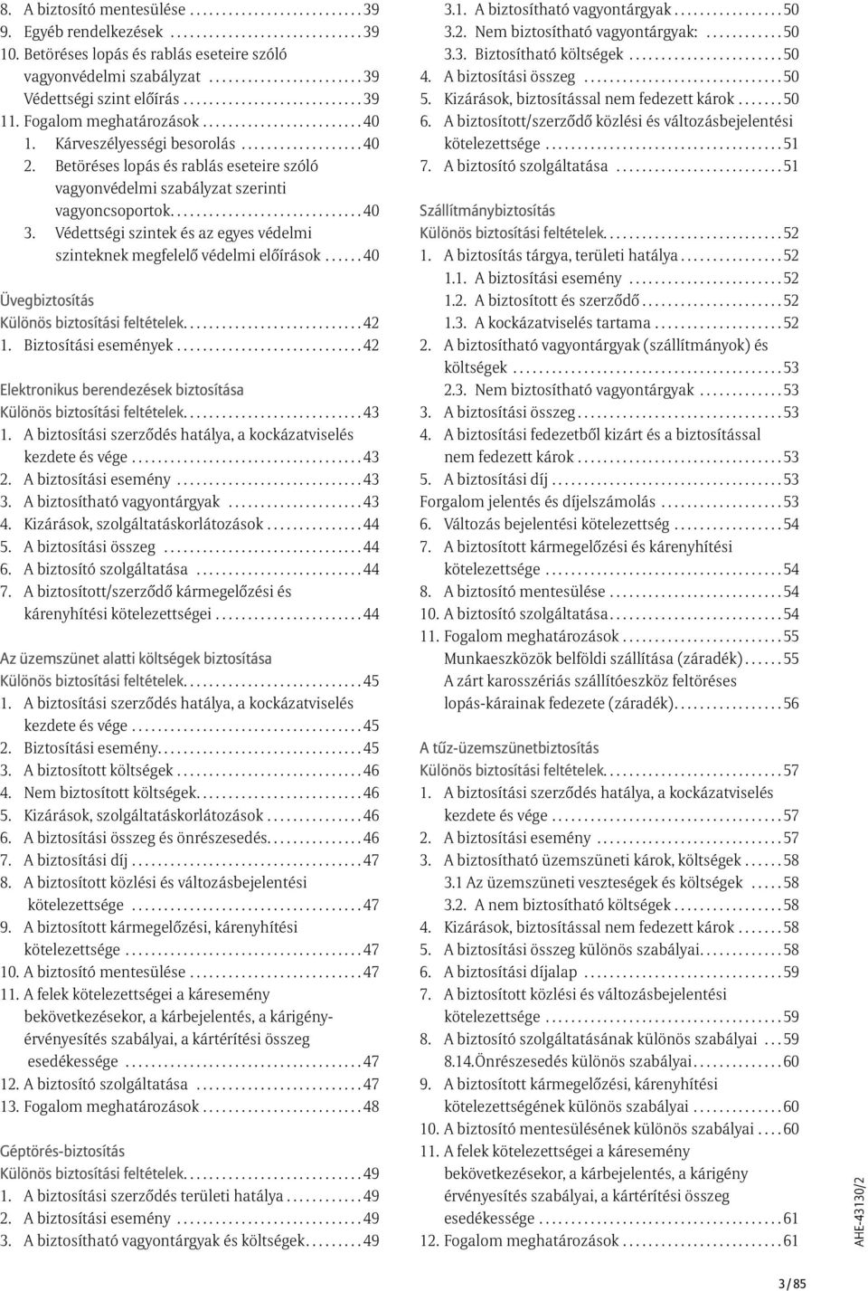 Betöréses lopás és rablás eseteire szóló vagyonvédelmi szabályzat szerinti vagyoncsoportok.............................. 40 3.