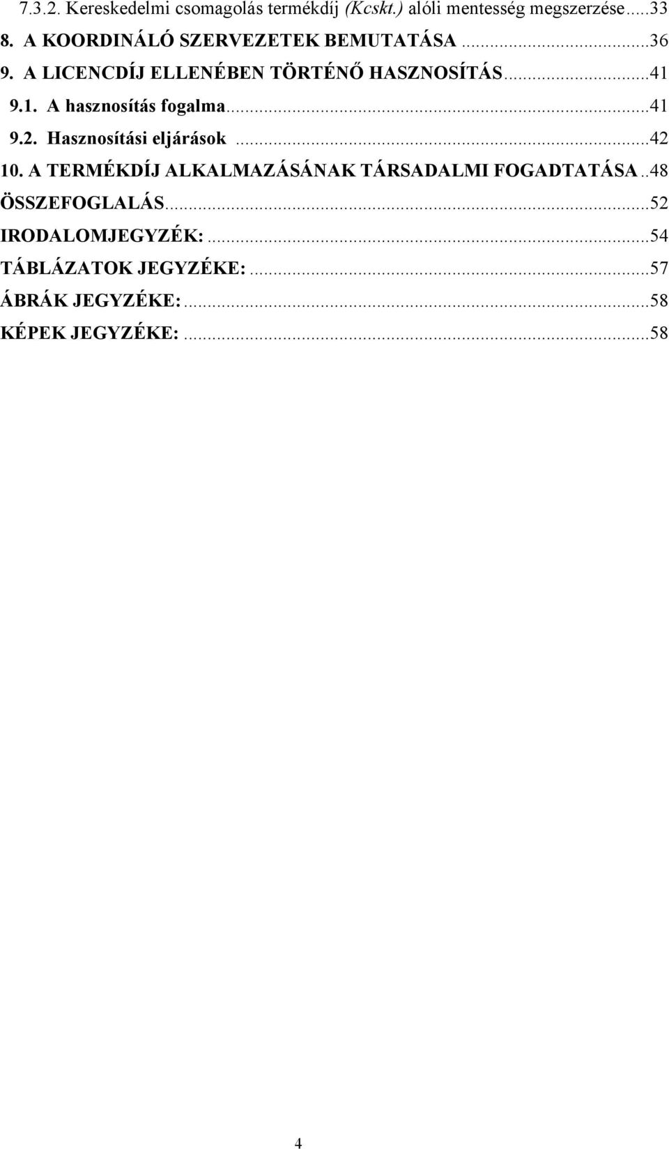 9.1. A hasznosítás fogalma...41 9.2. Hasznosítási eljárások...42 10.