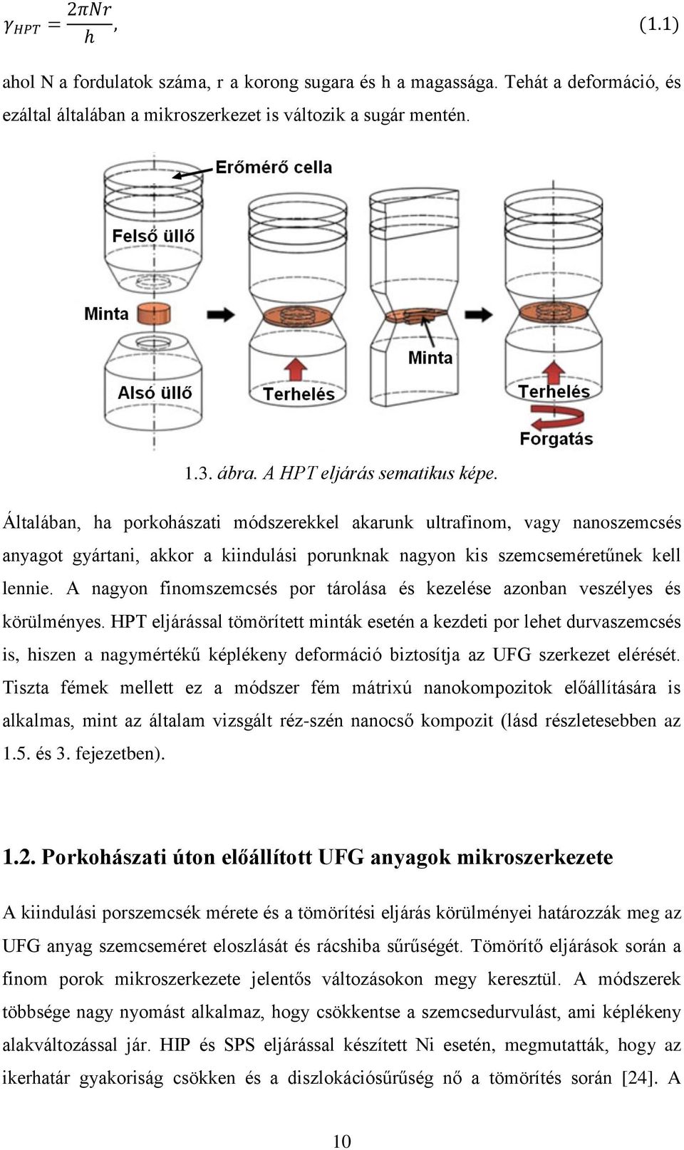 A nagyon finomszemcsés por tárolása és kezelése azonban veszélyes és körülményes.