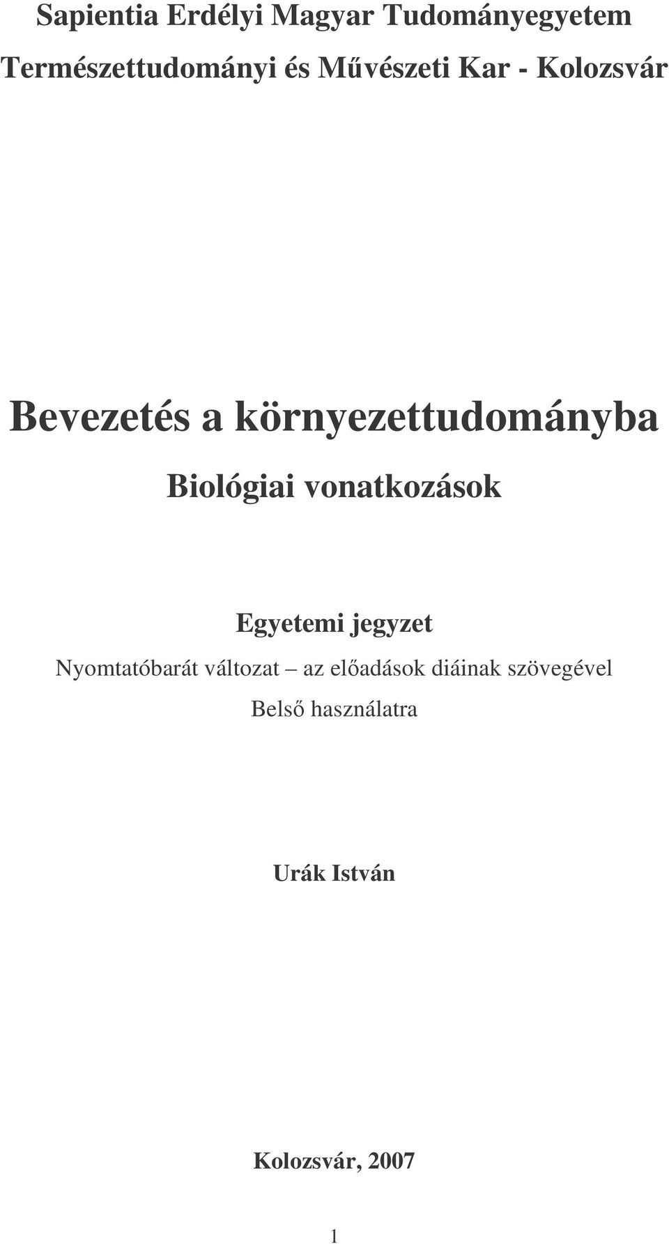 Biológiai vonatkozások Egyetemi jegyzet Nyomtatóbarát változat