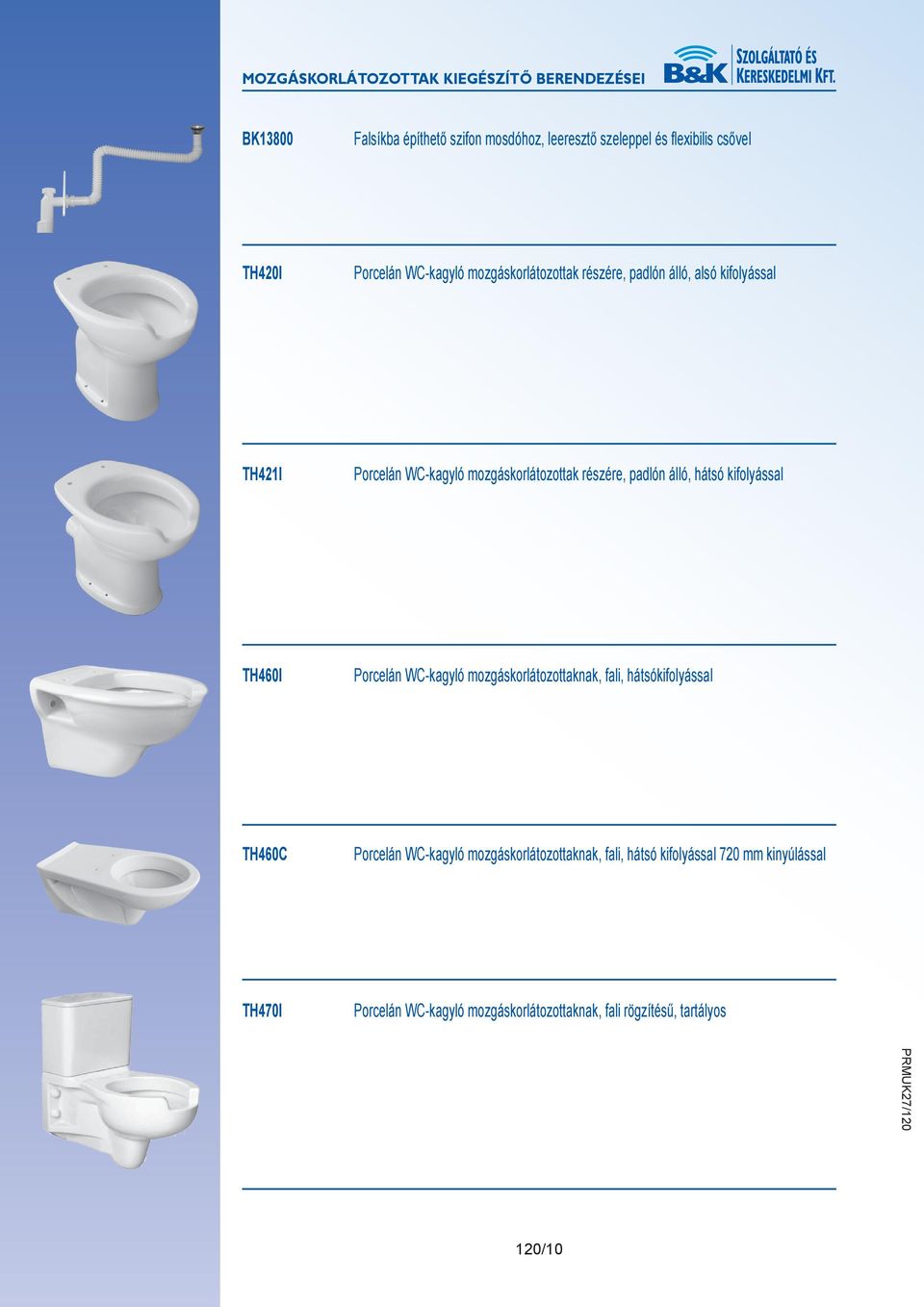 hátsó kifolyással TH460I Porcelán WC-kagyló mozgáskorlátozottaknak, fali, hátsókifolyással TH460C Porcelán WC-kagyló