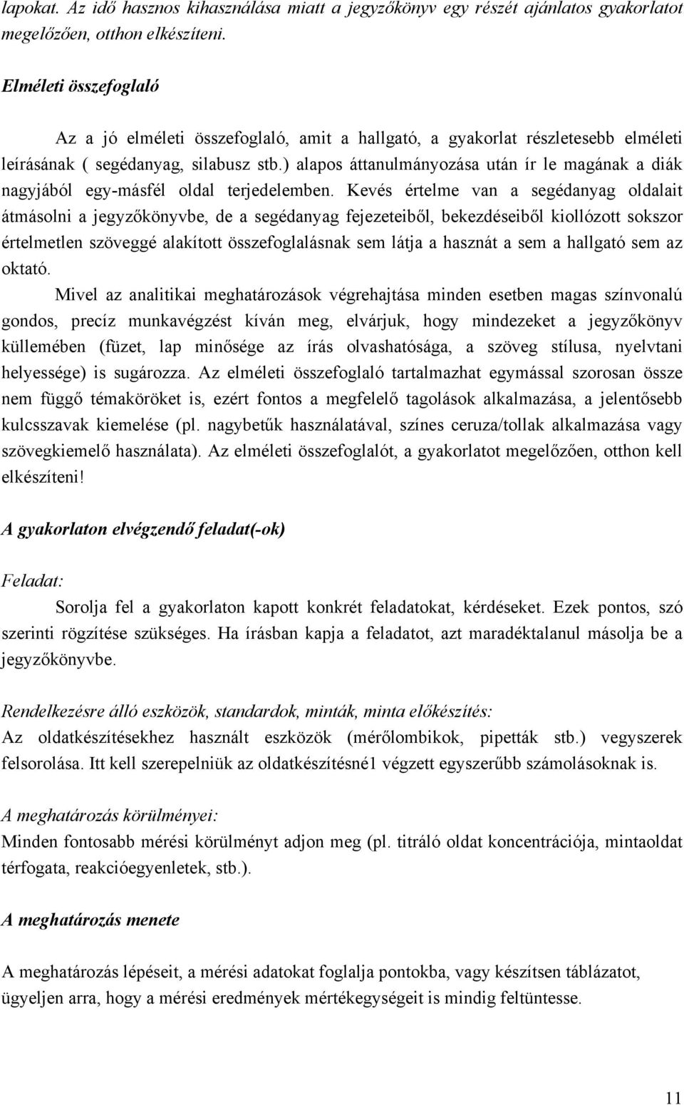 ) alapos áttanulmányozása után ír le magának a diák nagyjából egy-másfél oldal terjedelemben.