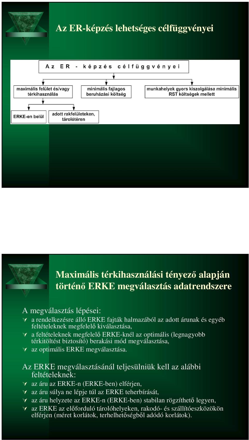 megválasztása, az optimális ERKE megválasztása.