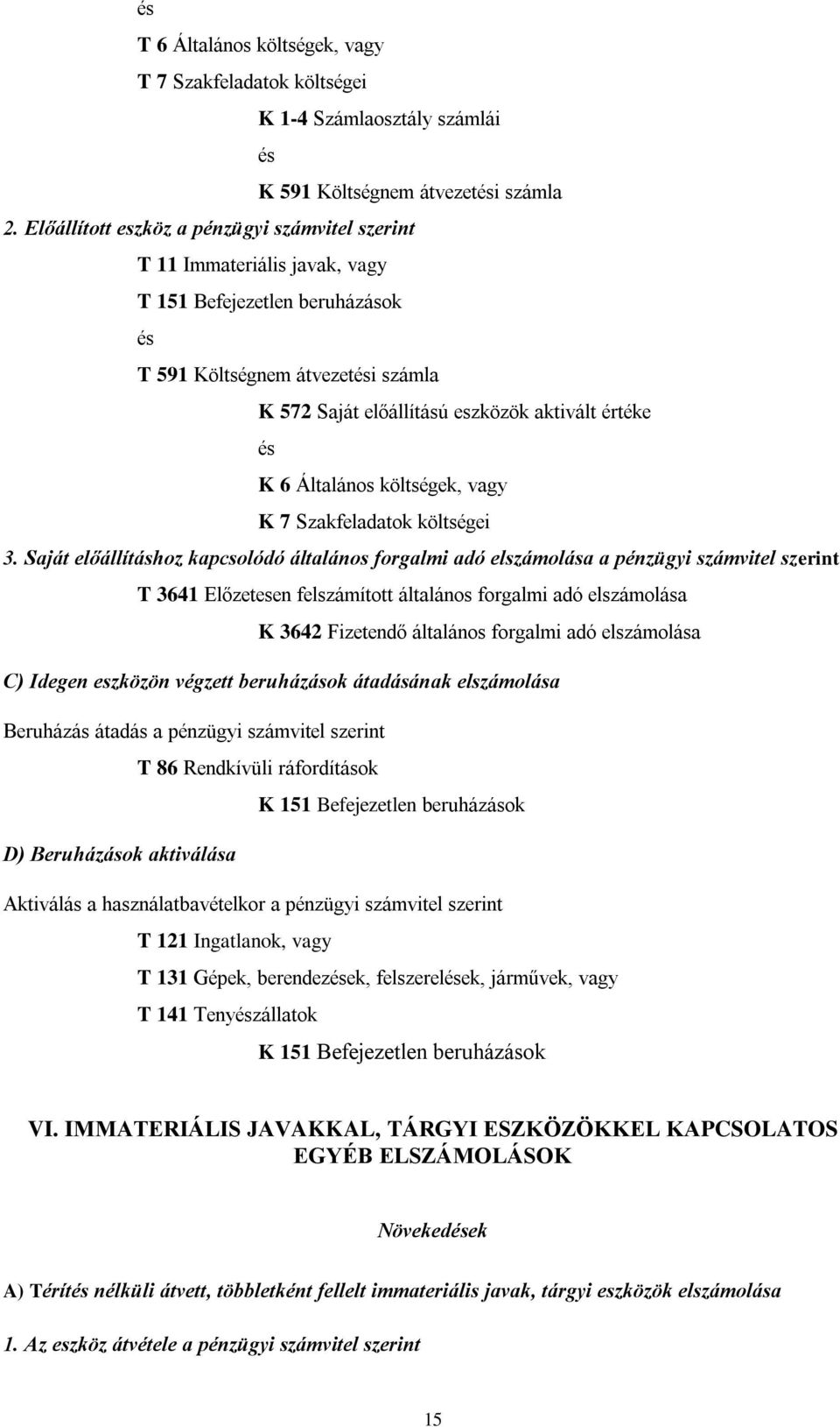 Általános költségek, vagy K 7 Szakfeladatok költségei 3.