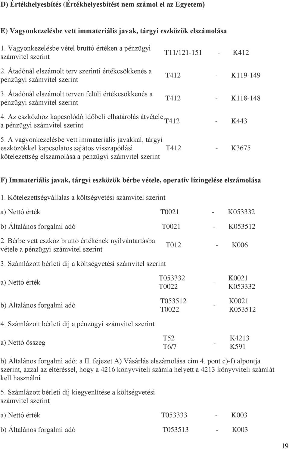 Az eszközhöz kapcsolódó időbeli elhatárolás átvétele T412 K443 a pénzügyi számvitel 5.