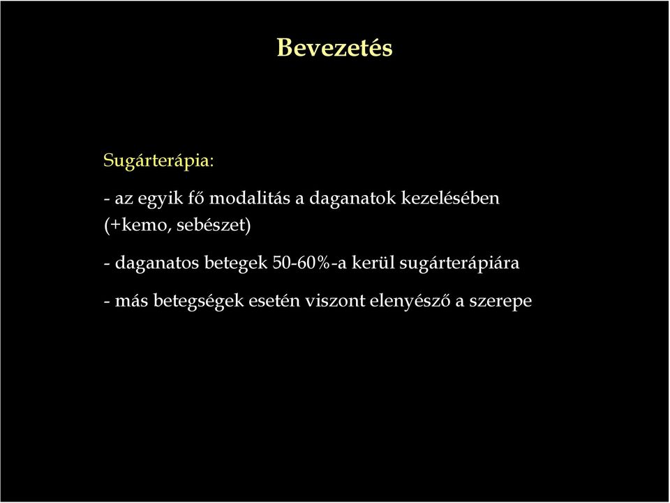 daganatos betegek 50-60%-a kerül sugárterápiára