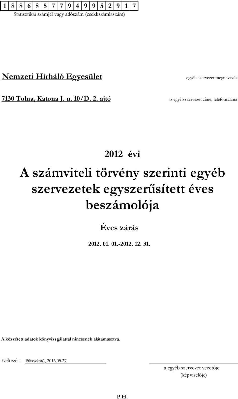 ajtó az egyéb szervezet címe, telefonszáma 2012 évi A számviteli törvény szerinti egyéb szervezetek egyszerősített éves