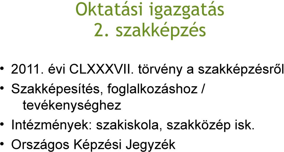 törvény a szakképzésről Szakképesítés,