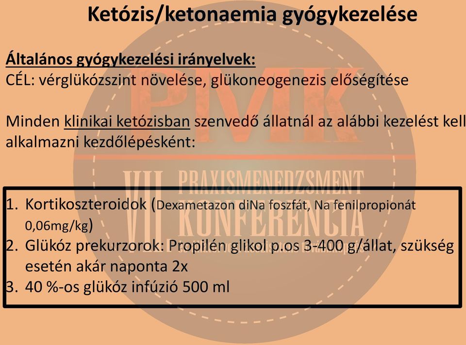 alkalmazni kezdőlépésként: 1. Kortikoszteroidok (Dexametazon dina foszfát, Na fenilpropionát 0,06mg/kg) 2.