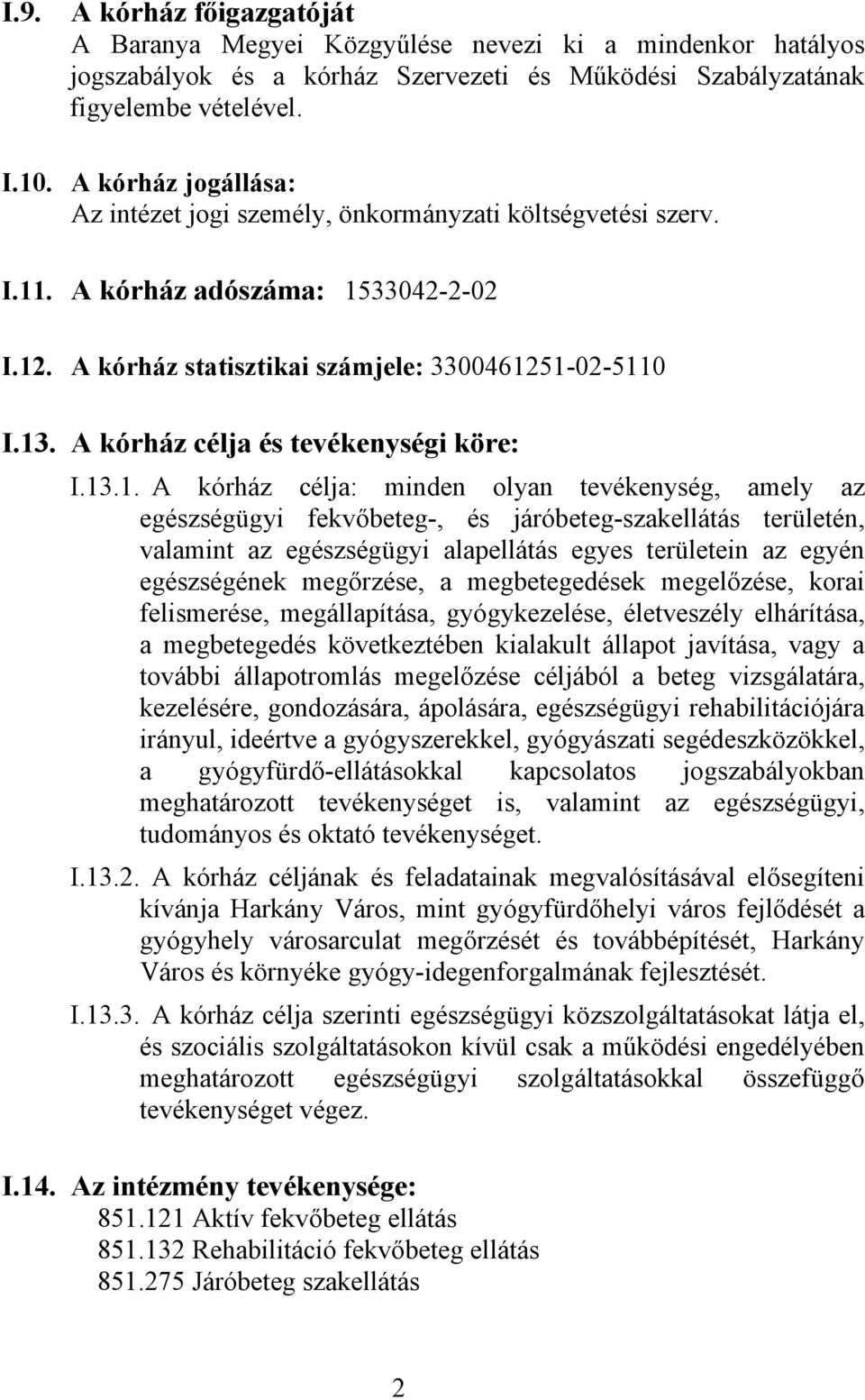 A kórház célja és tevékenységi köre: I.13