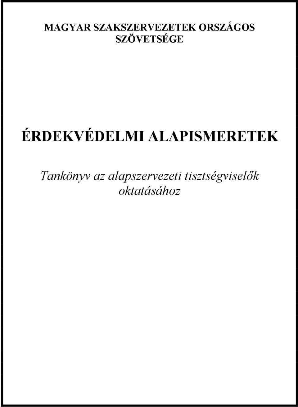 ÉRDEKVÉDELMI ALAPISMERETEK