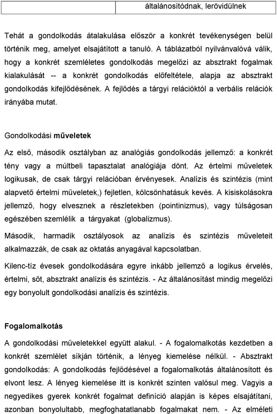 kifejlődésének. A fejlődés a tárgyi relációktól a verbális relációk irányába mutat.