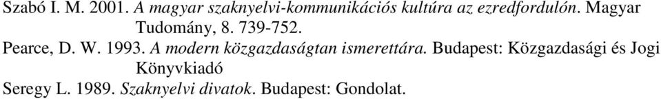 Magyar Tudomány, 8. 739-752. Pearce, D. W. 1993.