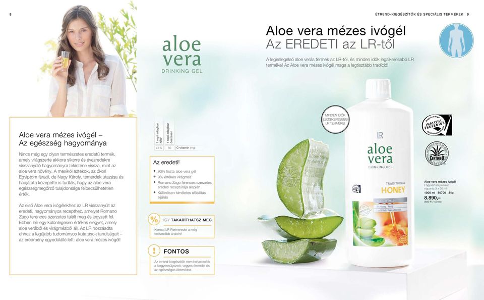 Nincs még egy olyan természetes eredetű termék, amely világszerte akkora sikerre és évezredekre visszanyúló hagyományra tekintene vissza, mint az aloe vera növény.