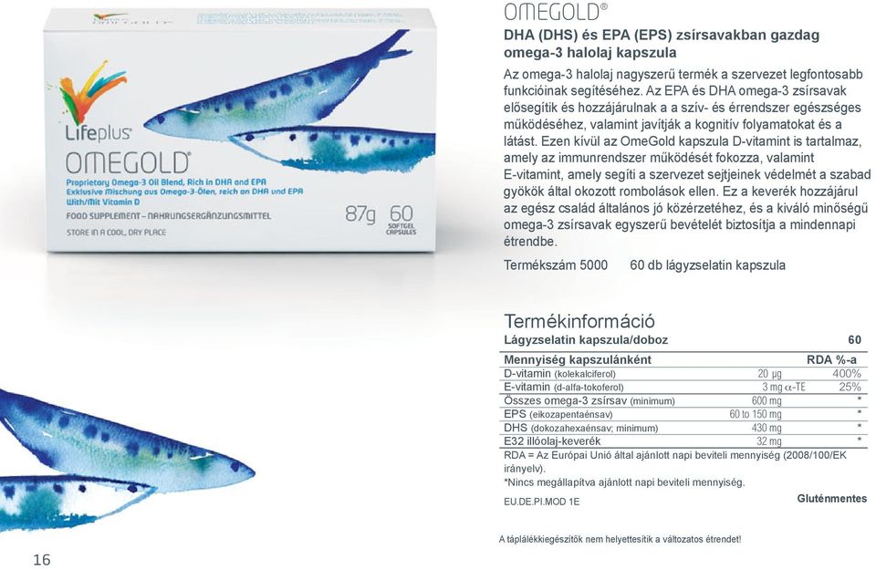 Ezen kívül az OmeGold kapszula D-vitamint is tartalmaz, amely az immunrendszer működését fokozza, valamint E-vitamint, amely segíti a szervezet sejtjeinek védelmét a szabad gyökök által okozott