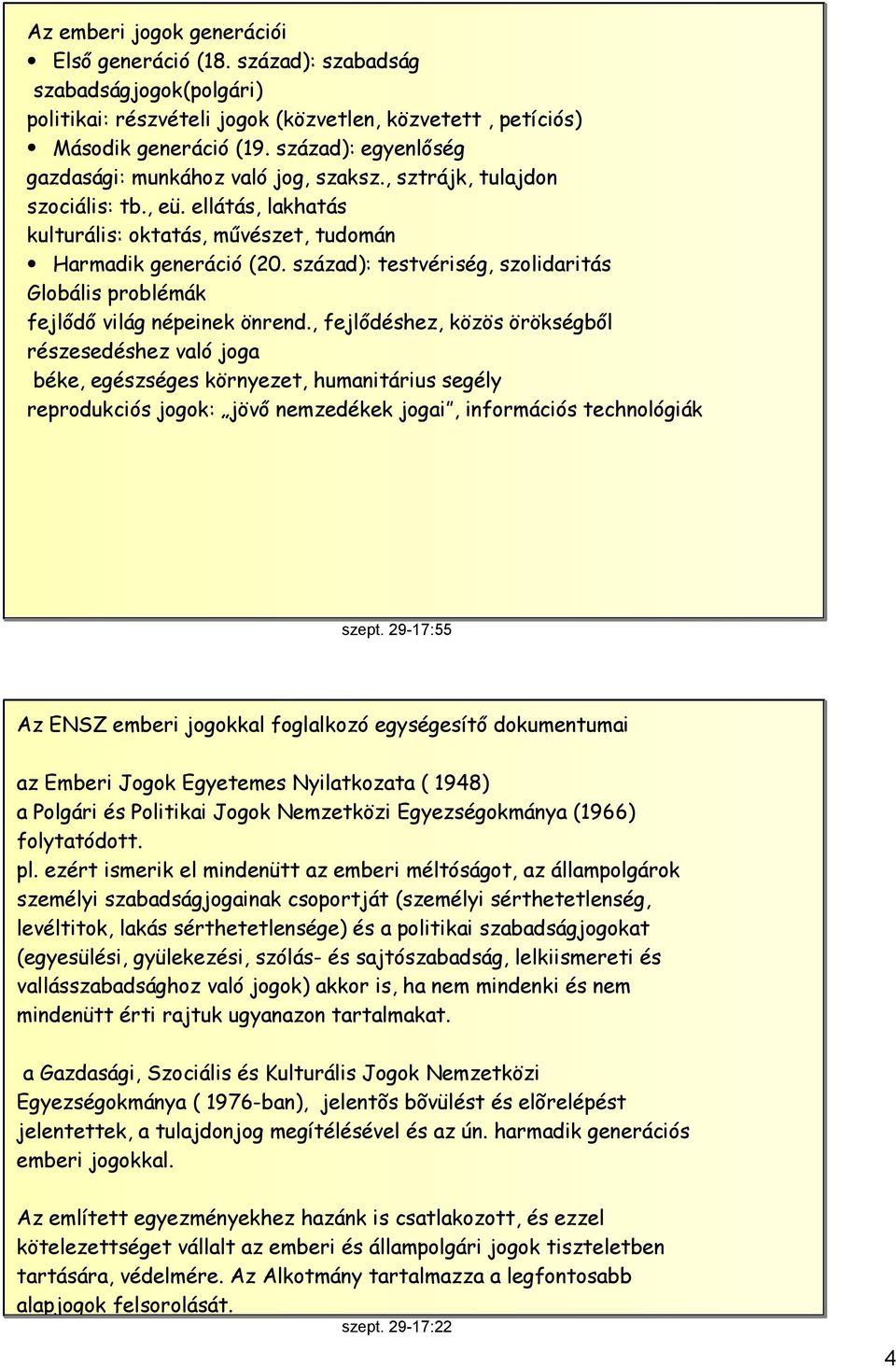 század): testvériség, szolidaritás Globális problémák fejlődő világ népeinek önrend.