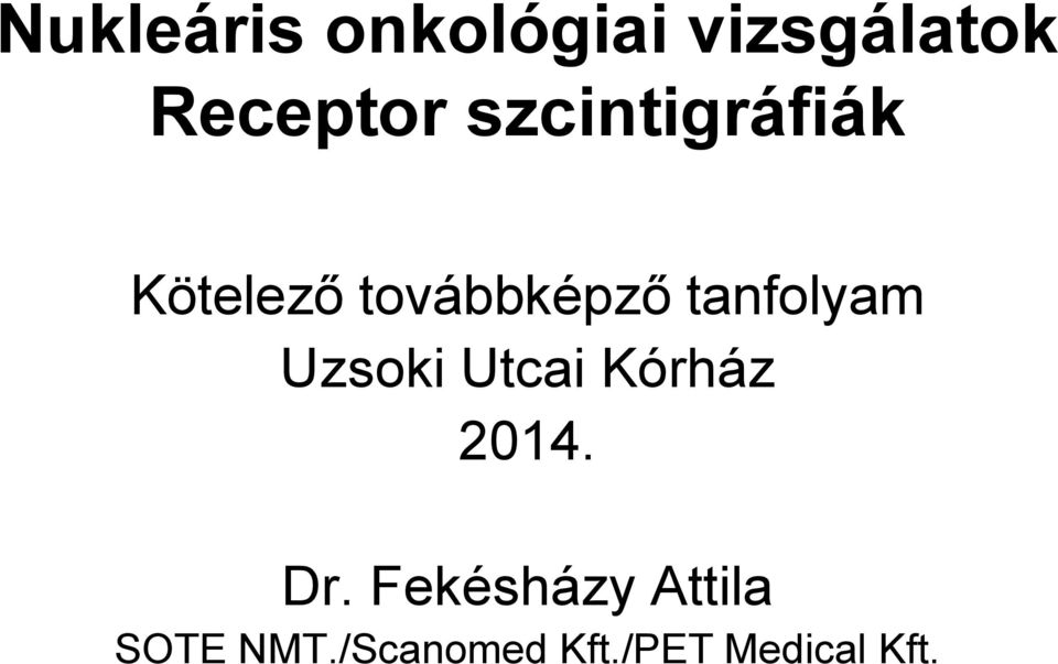 tanfolyam Uzsoki Utcai Kórház 2014. Dr.