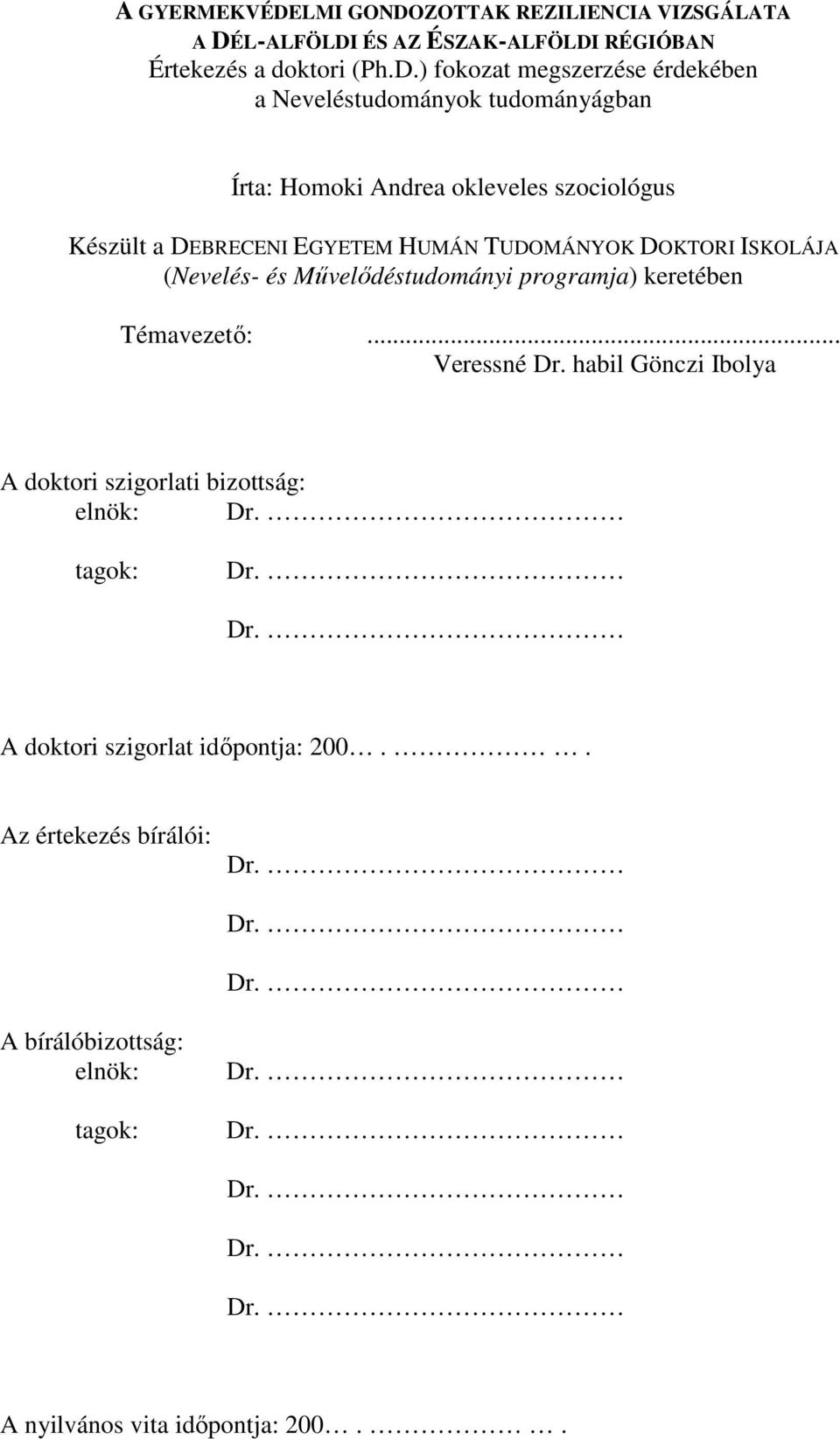 ZOTTAK REZILIENCIA VIZSGÁLATA A DÉ