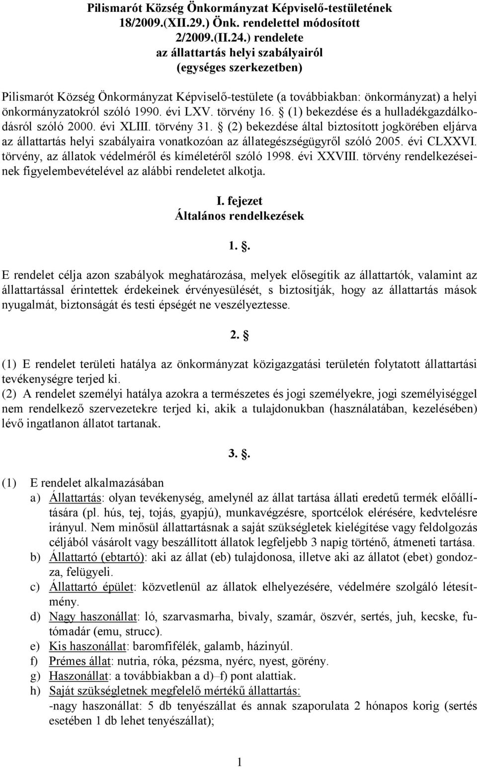 törvény 16. (1) bekezdése és a hulladékgazdálkodásról szóló 2000. évi XLIII. törvény 31.