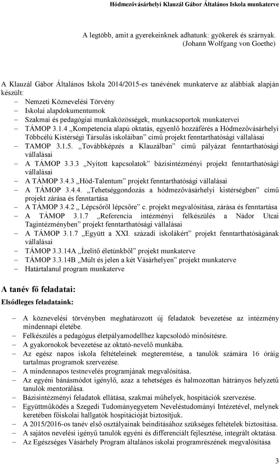 munkaközösségek, munkacsoportok munkatervei TÁMOP 3.1.