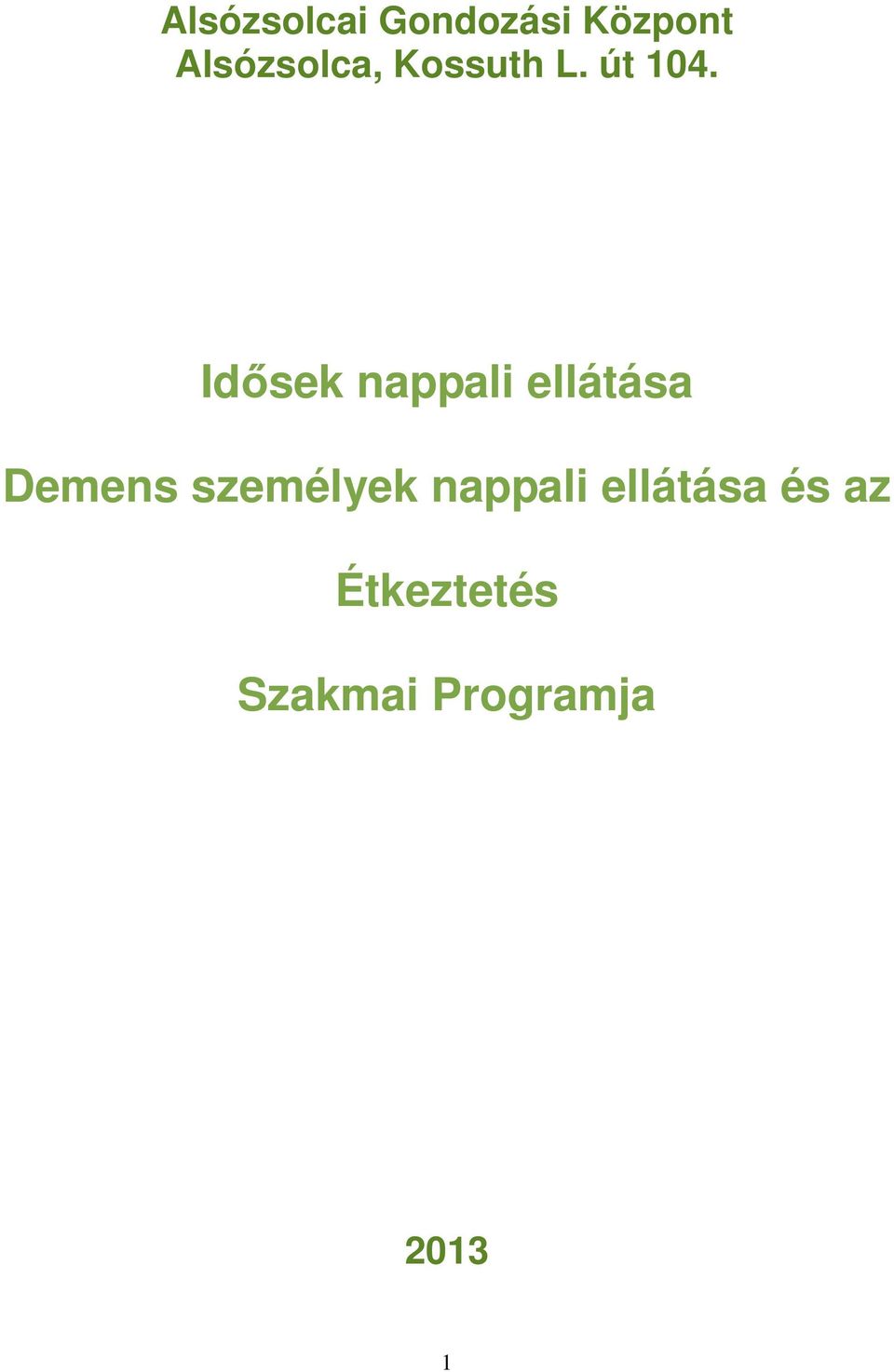 Idősek nappali ellátása Demens