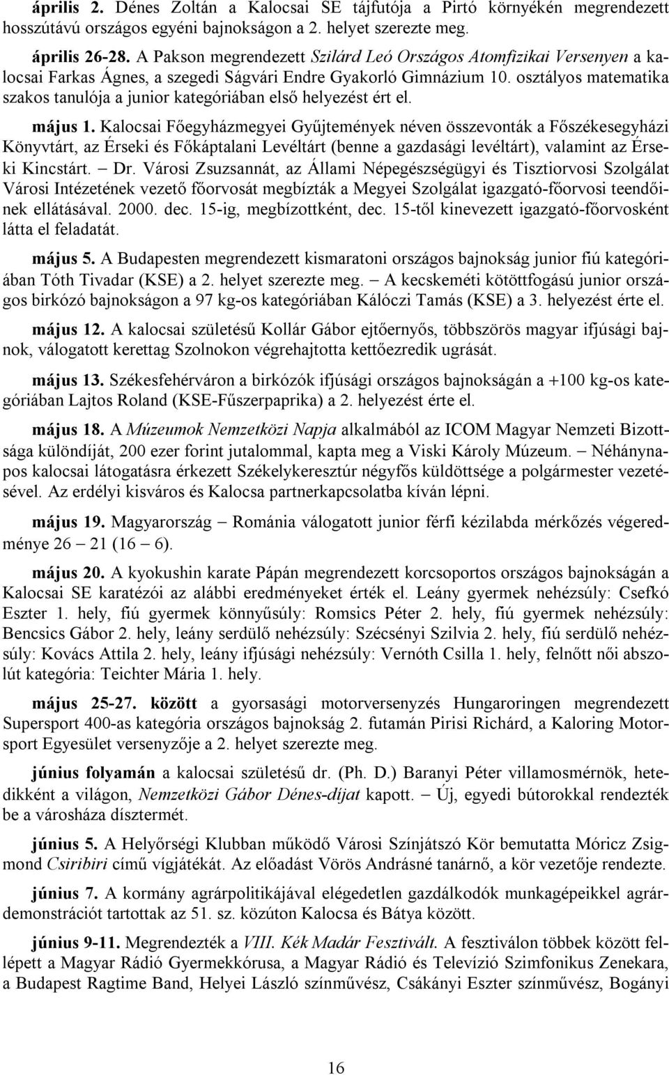 osztályos matematika szakos tanulója a junior kategóriában első helyezést ért el. május 1.