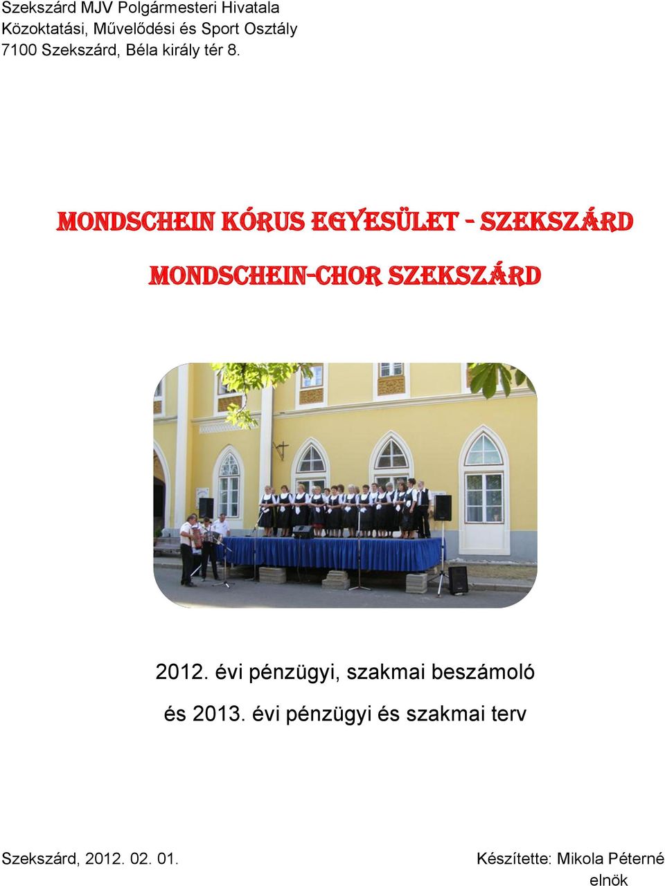 Mondschein Kórus Egyesület - Szekszárd Mondschein-chor Szekszárd 2012.