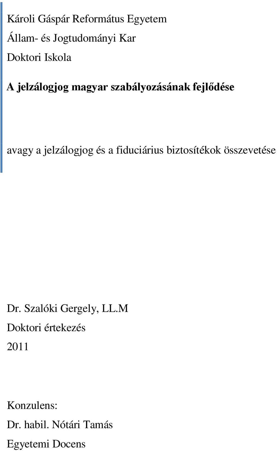 fiduciárius biztosítékok összevetése Dr. Szalóki Gergely, LL.