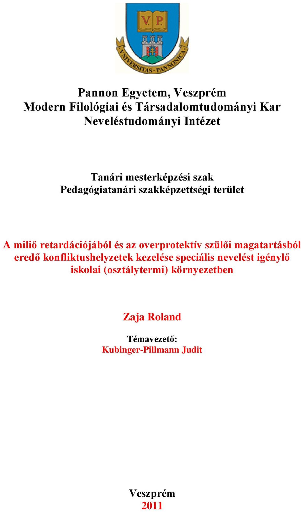 overprotektív szülői magatartásból eredő konfliktushelyzetek kezelése speciális nevelést igénylő