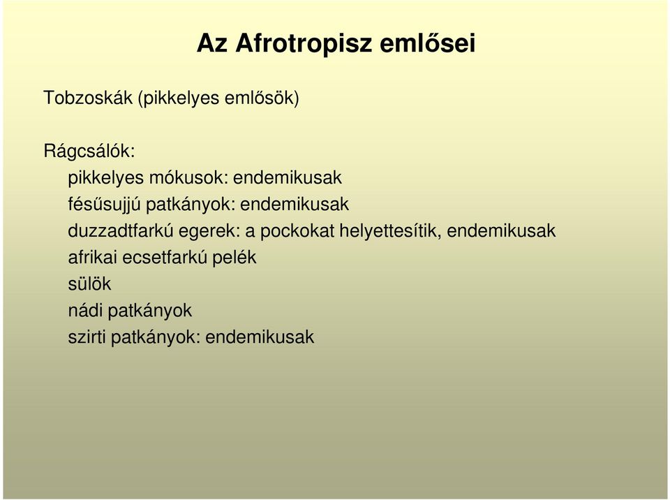 duzzadtfarkú egerek: a pockokat helyettesítik, endemikusak