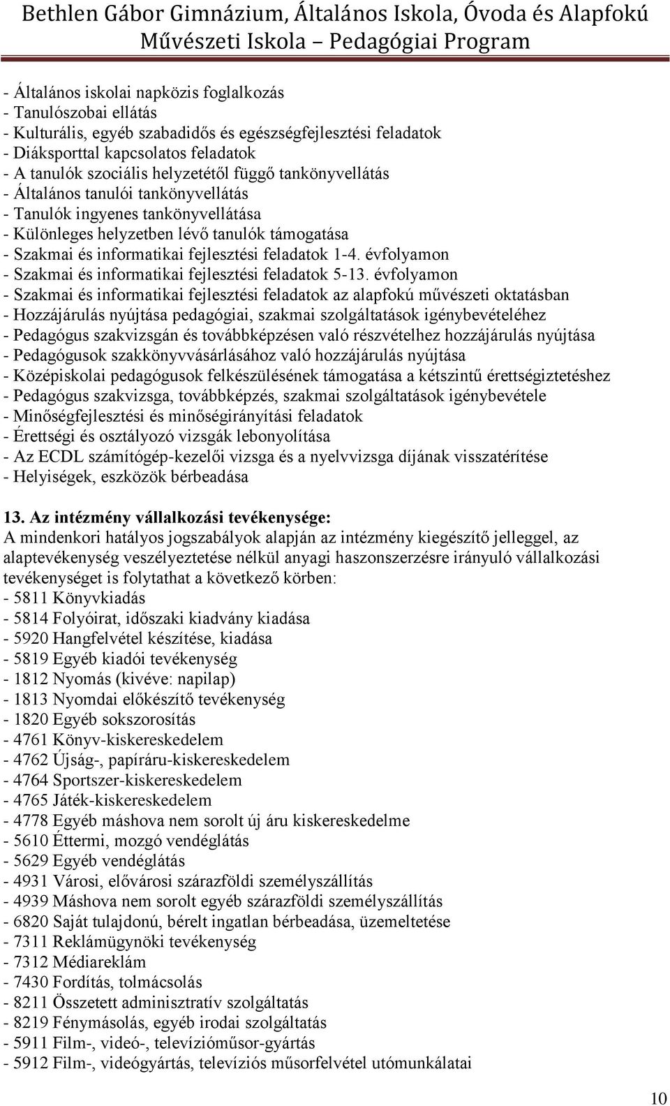 évfolyamon - Szakmai és informatikai fejlesztési feladatok 5-13.