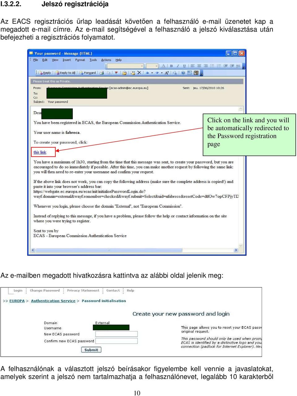 Click on the link and you will be automatically redirected to the Password registration page Az e-mailben megadott hivatkozásra kattintva az