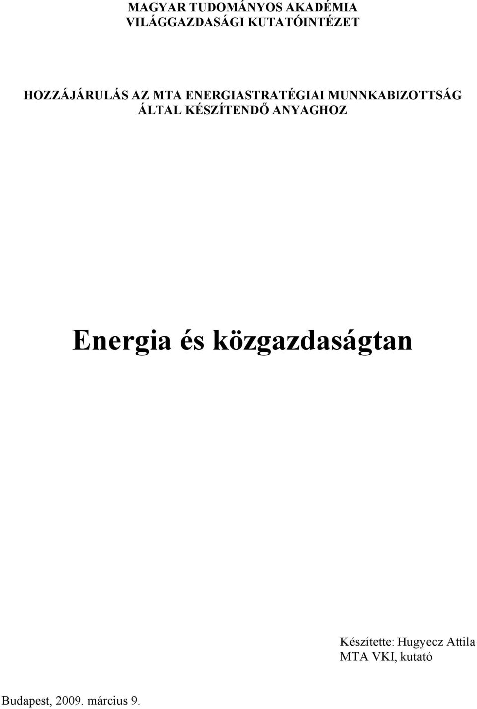 ÁLTAL KÉSZÍTENDŐ ANYAGHOZ Energia és közgazdaságtan