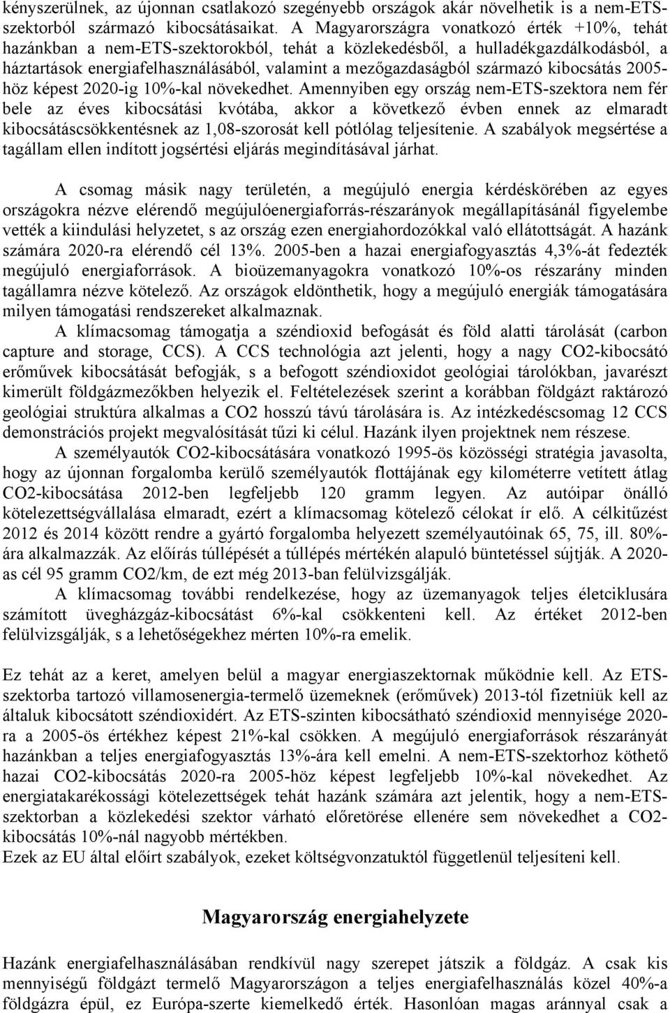 származó kibocsátás 2005- höz képest 2020-ig 10%-kal növekedhet.