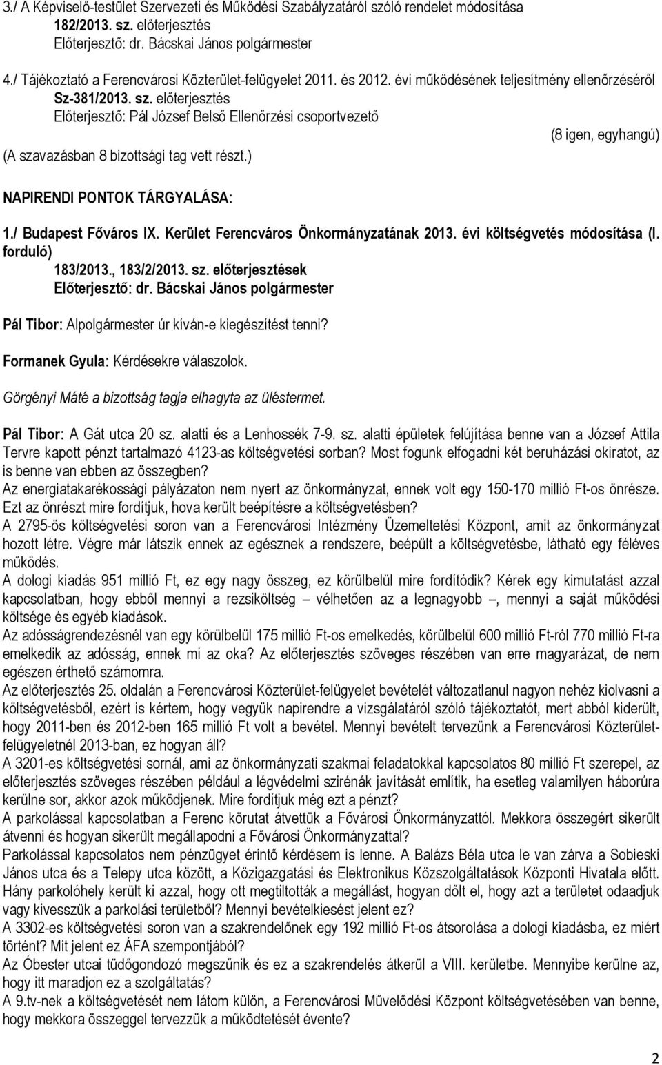 / Budapest Főváros IX. Kerület Ferencváros Önkormányzatának 2013. évi költségvetés módosítása (I. forduló) 183/2013., 183/2/2013. sz.