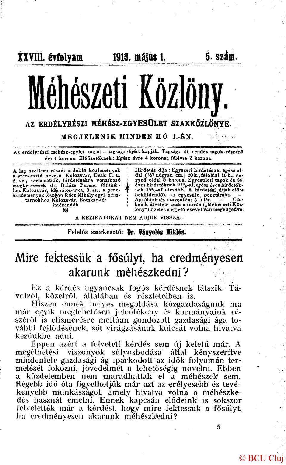 Balázs Ferenc főtitkárhez Kolozsvár, Mészáros-utca, 3. sz., a pénzküldemények Zsöjfön Rácz Mihály egyl pénztárnokhoz Kolozsvár, Bocskay-iér intézendők A KÉZIRATOKAT NEM ADJUK VISSZA.