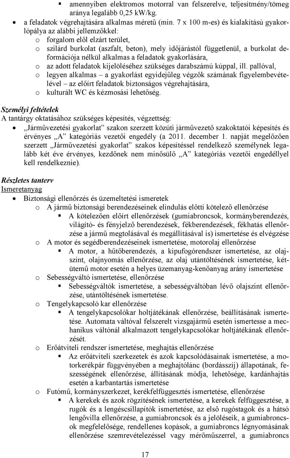 alkalmas a feladatok gyakorlására, o az adott feladatok kijelöléséhez szükséges darabszámú kúppal, ill.