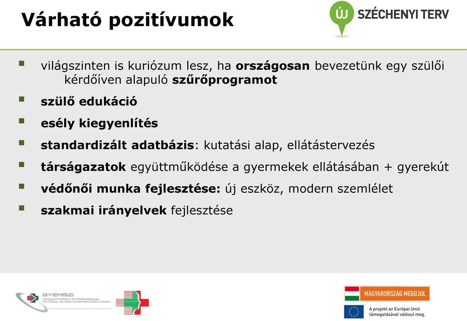 adatbázis: kutatási alap, ellátástervezés társágazatok együttműködése a gyermekek