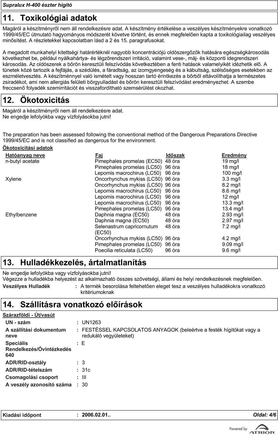 A részletekkel kapcsolatban lásd a 2 és 15. paragrafusokat.