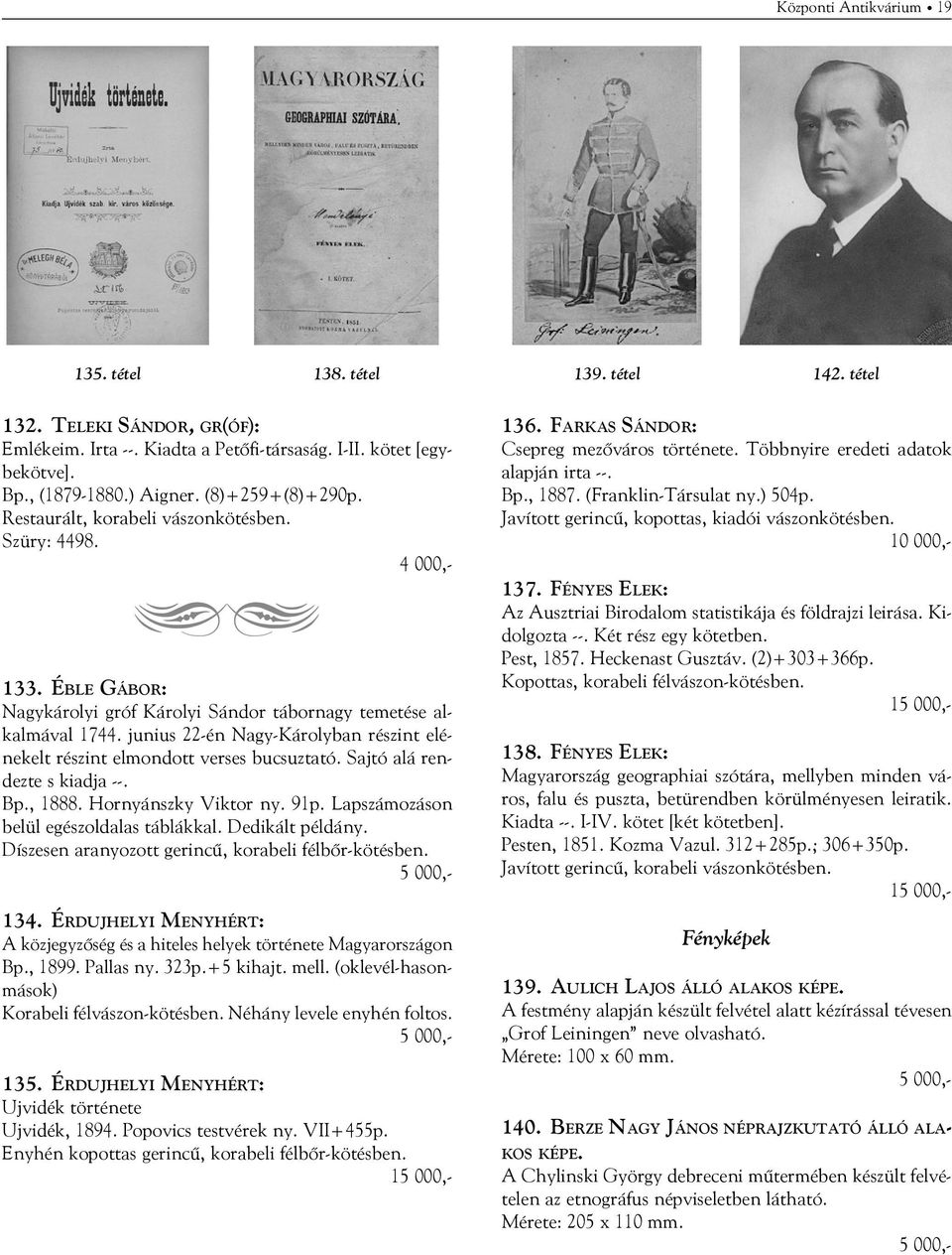 junius 22-én Nagy-Károlyban részint elénekelt részint elmondott verses bucsuztató. Sajtó alá rendezte s kiadja --. Bp., 1888. Hornyánszky Viktor ny. 91p. Lapszámozáson belül egészoldalas táblákkal.