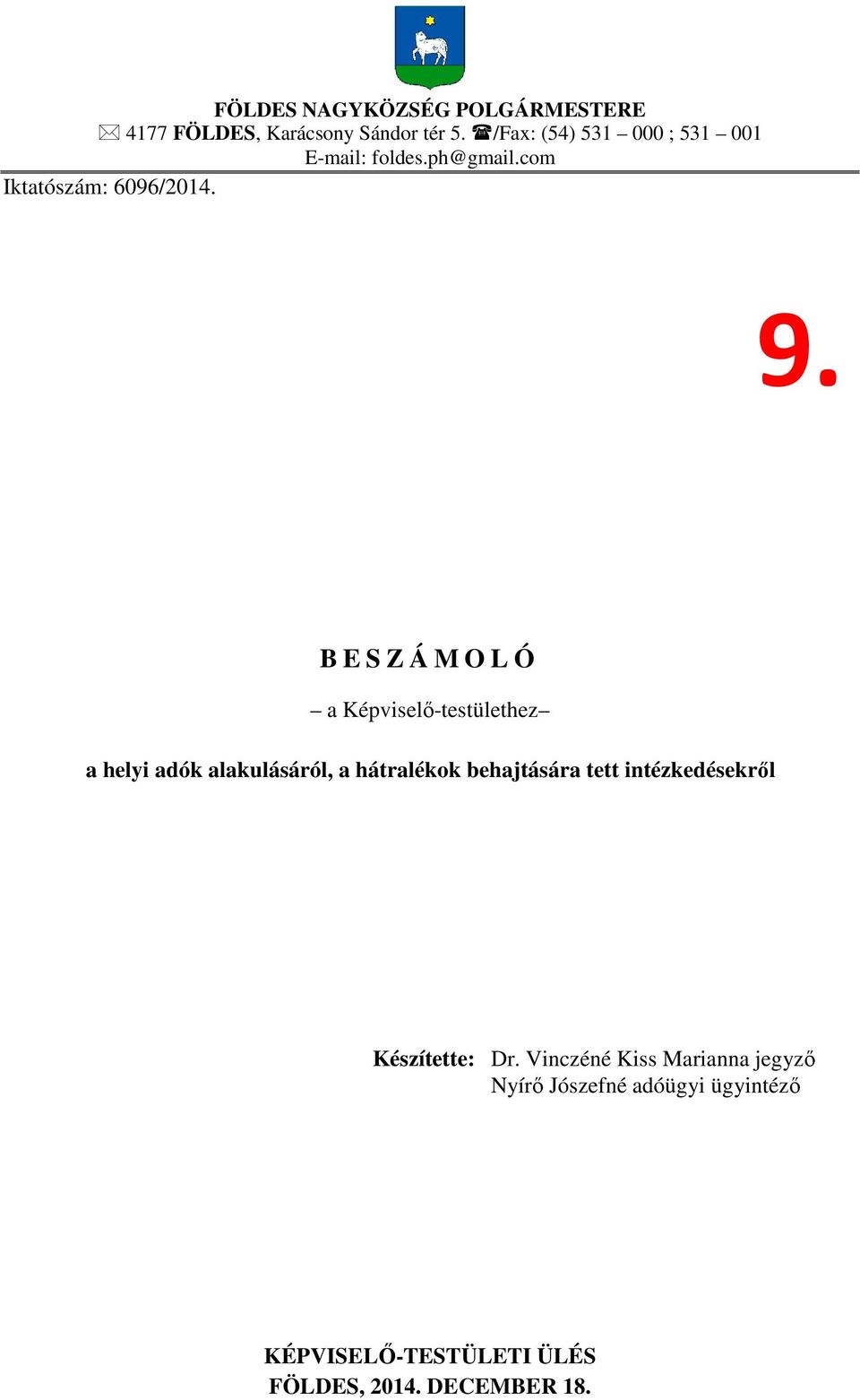 B E S Z Á M O L Ó a Képviselő-testülethez a helyi adók alakulásáról, a hátralékok behajtására tett