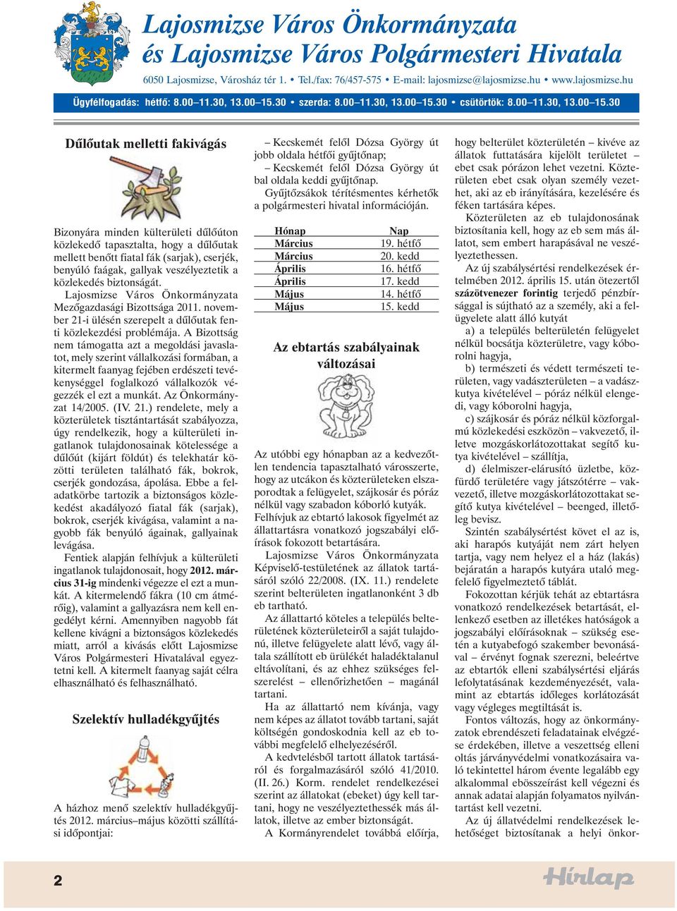 30 szerda: 8.30 csütörtök: 8.