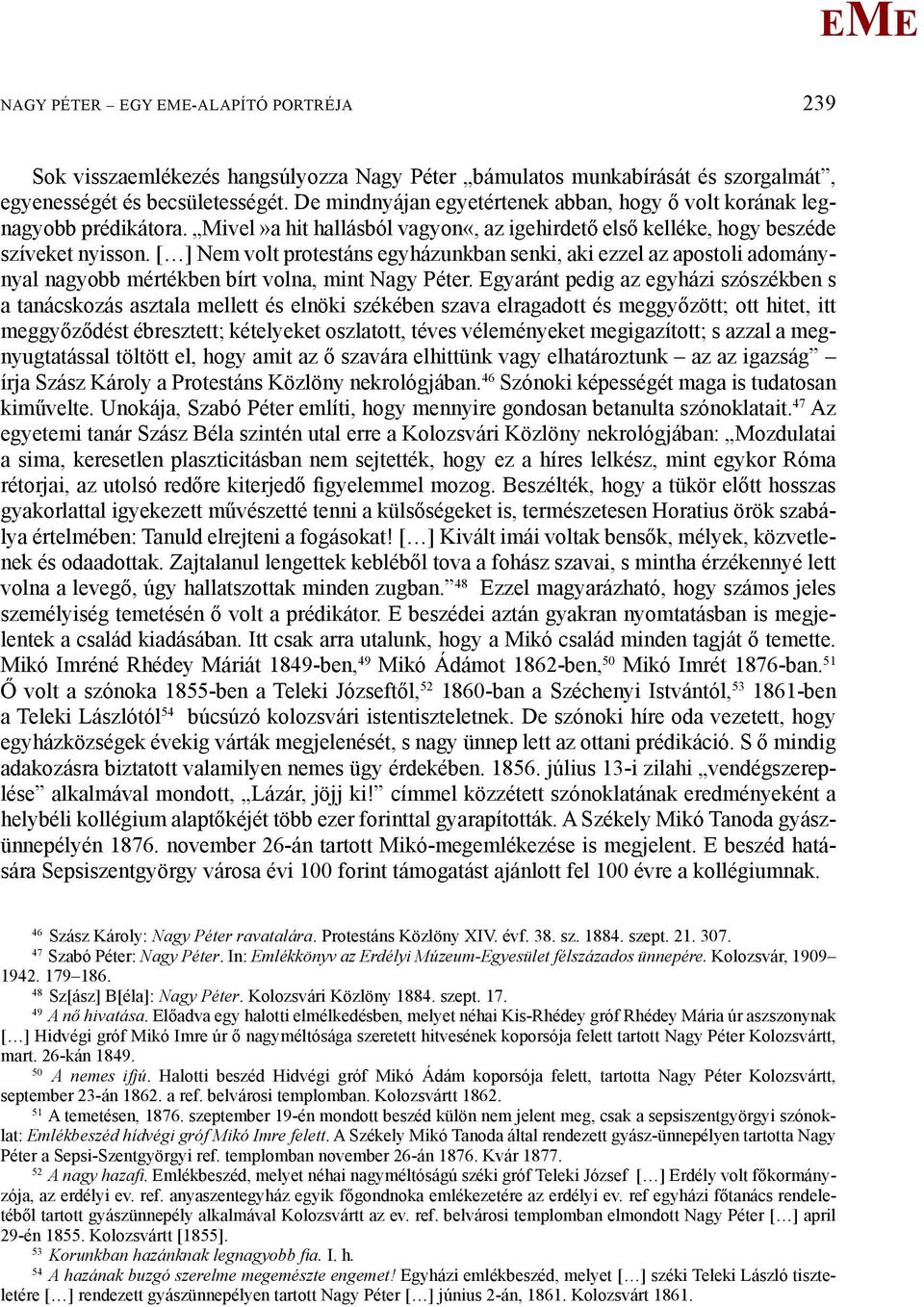 [ ] Nem volt protestáns egyházunkban senki, aki ezzel az apostoli adománynyal nagyobb mértékben bírt volna, mint Nagy Péter.