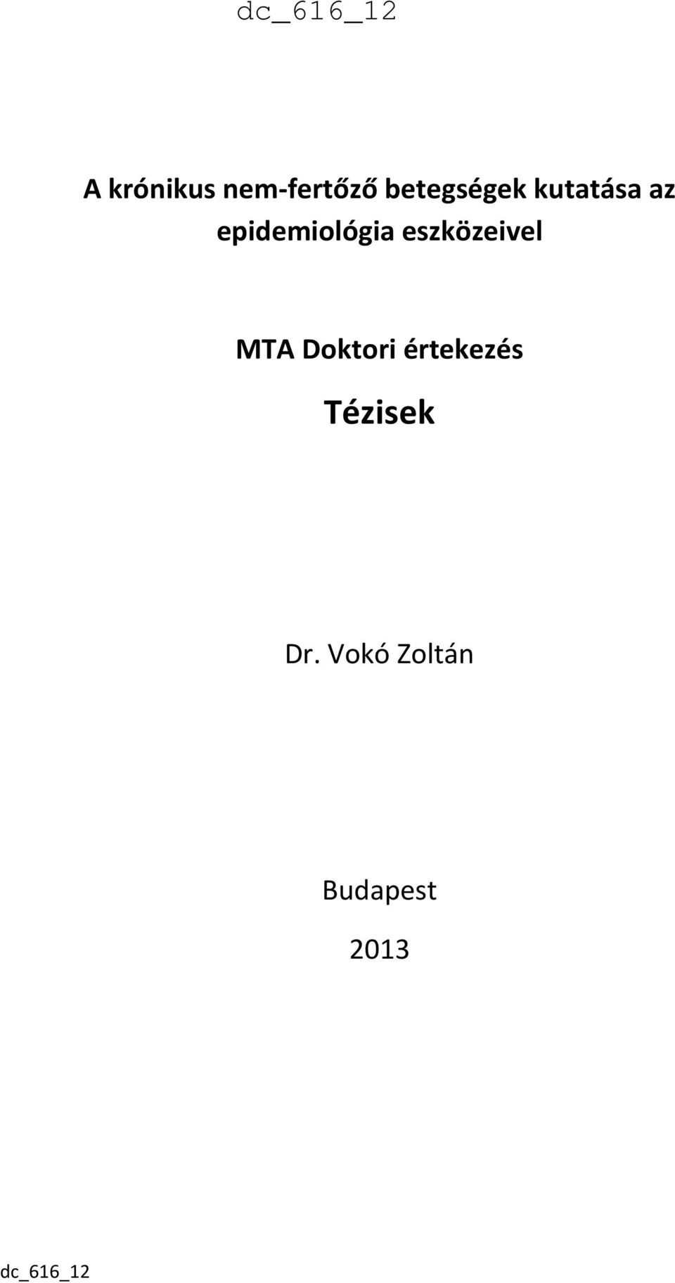 eszközeivel MTA Doktori értekezés