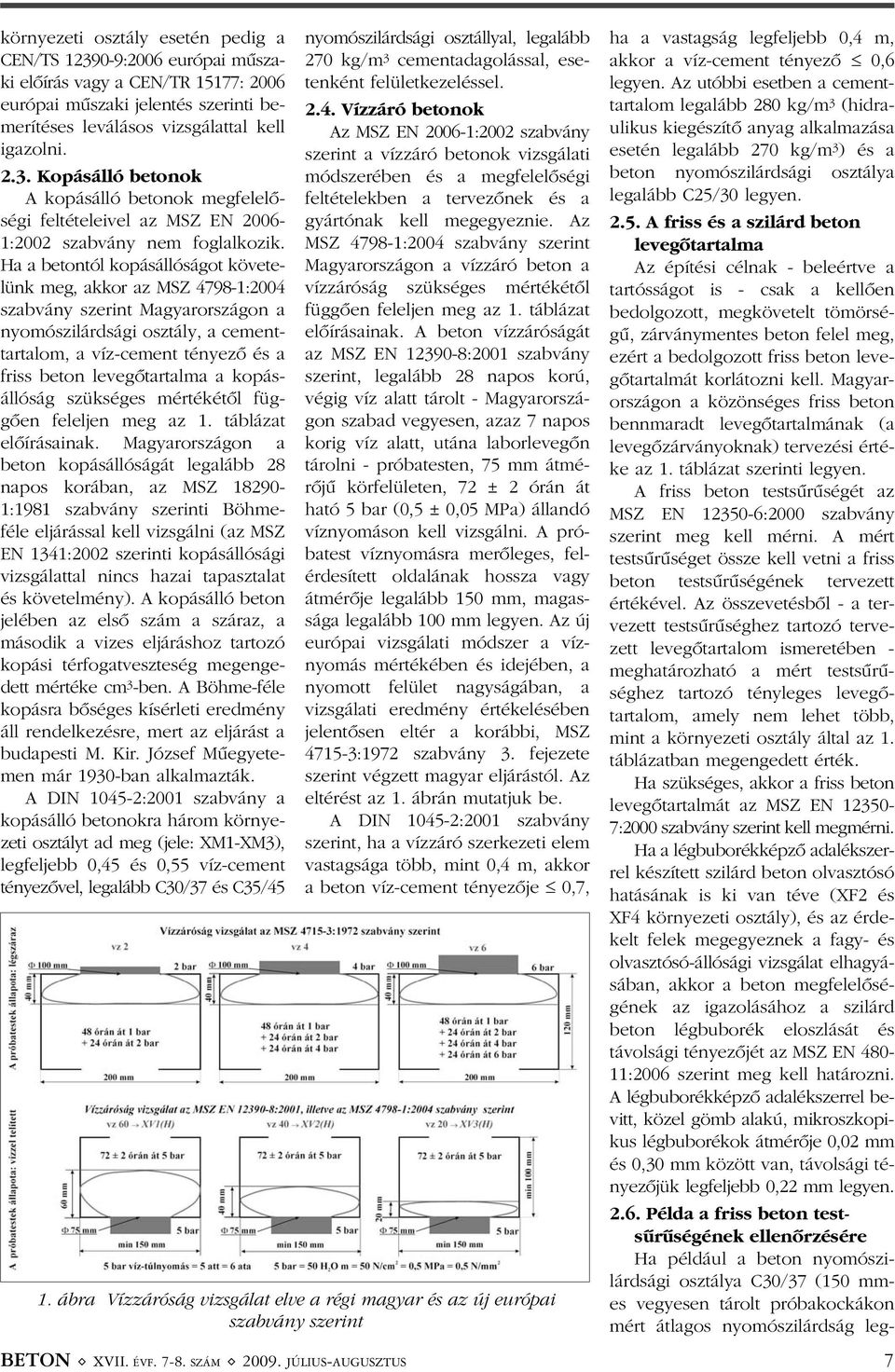 levegõtartalma a kopásállóság szükséges mértékétõl függõen feleljen meg az 1. táblázat elõírásainak.