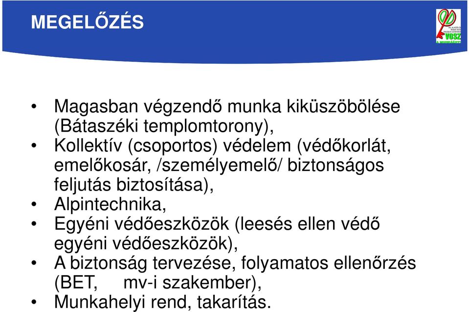 biztosítása), Alpintechnika, Egyéni védőeszközök (leesés ellen védő egyéni