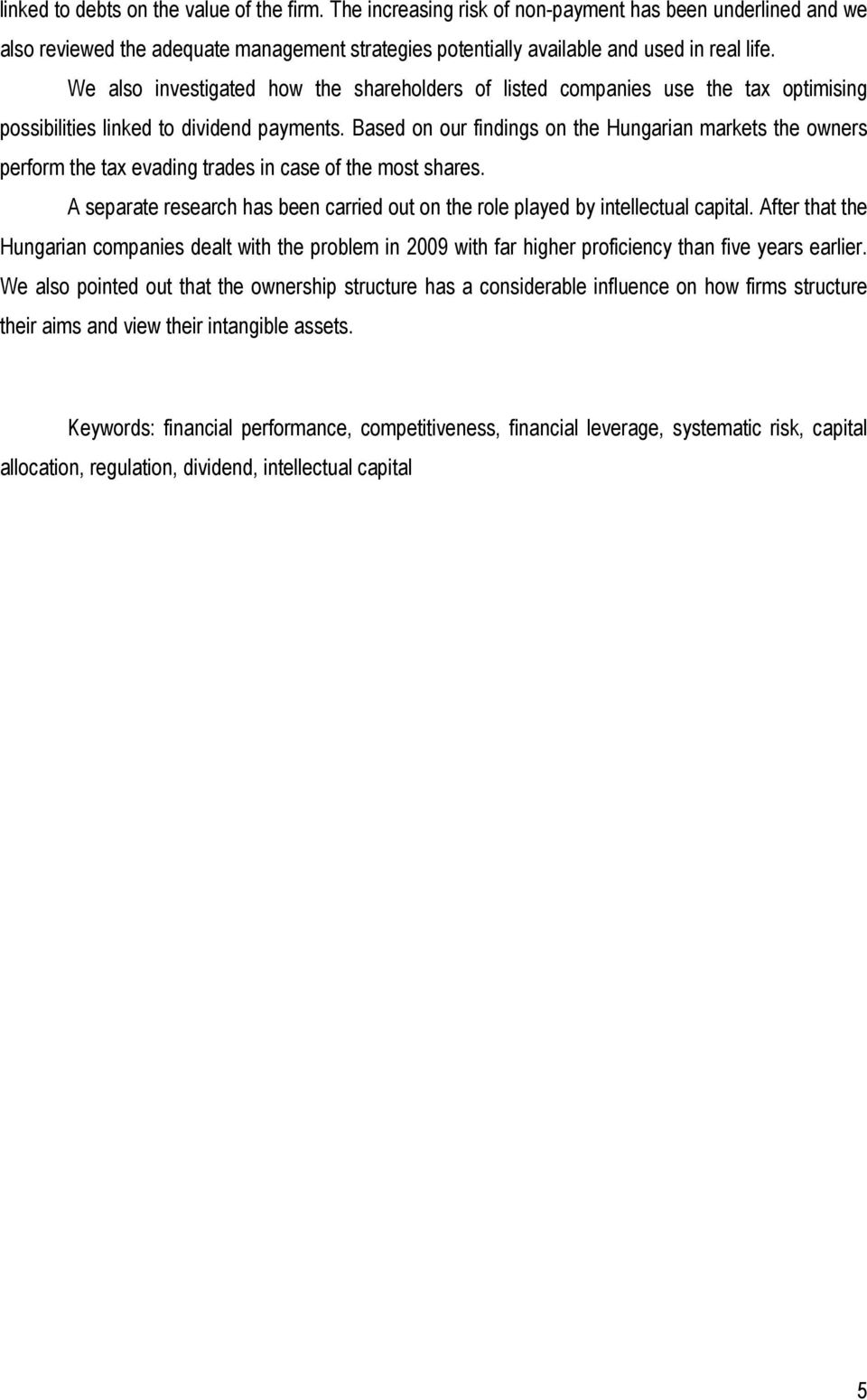 Based on our findings on the Hungarian markets the owners perform the tax evading trades in case of the most shares.