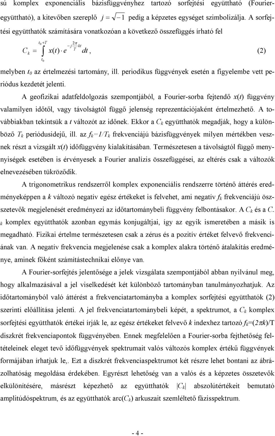 periodikus függvények esetén a figyelembe vett periódus kezdetét jelenti.