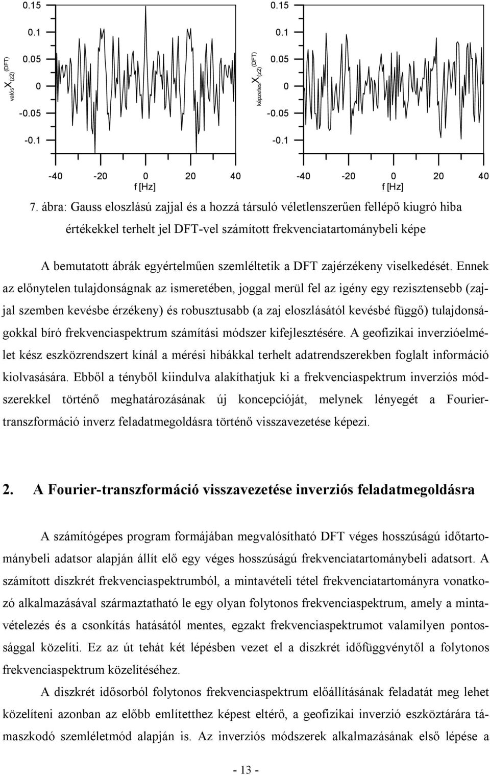 a DFT zajérzékeny viselkedését.